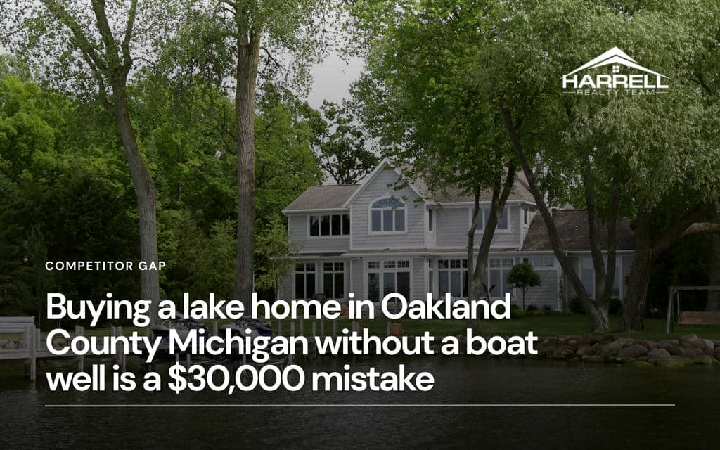 Buying a lake home in Oakland County Michigan without a boat well is a $30,000 mistake