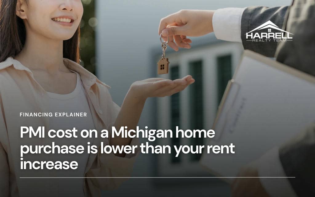 PMI cost on a Michigan home purchase is lower than your rent increase