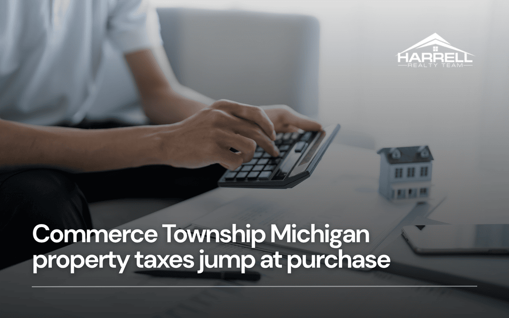Commerce Township Michigan property taxes jump at purchase