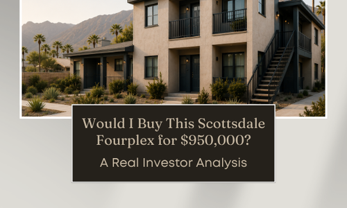 Would I Buy This Scottsdale Fourplex for $950,000? A Real …
