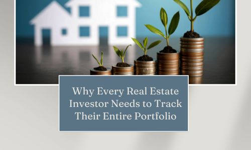 Why Every Real Estate Investor Needs to Track Their Entire …