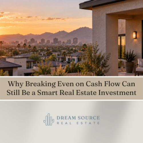 Why Breaking Even on Cash Flow Can Still Be a Smart Real Estate Investment