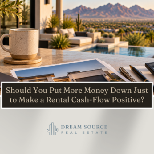 Should You Put More Money Down Just to Make a Rental Cash-Flow Positive?