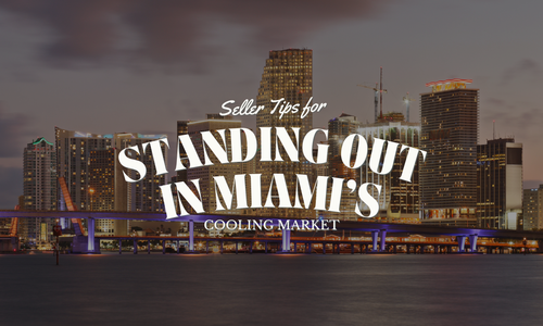 Seller Tips for Standing Out in Miami’s Cooling …