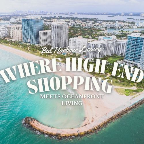 Bal Harbour Luxury: Where High-End Shopping Meets Oceanfront Living