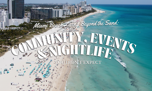 Miami Beach Living Beyond the Sand: Community, Events & Nightlife …