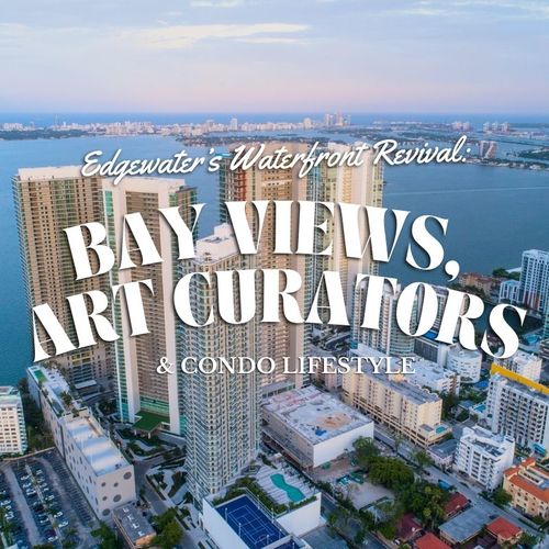 Edgewater’s Waterfront Revival: Bay Views, Art Curators & Condo Lifestyle