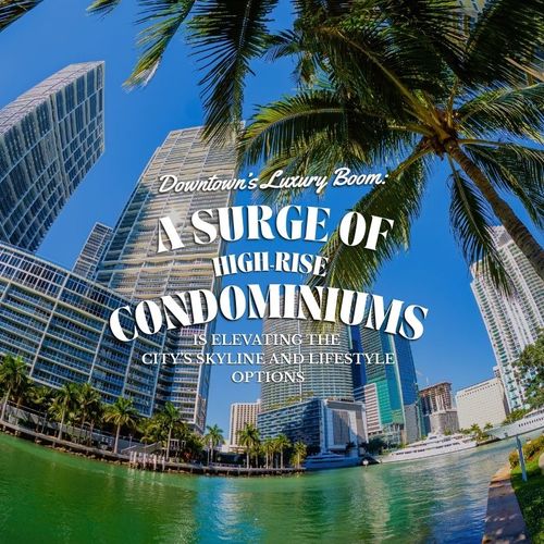 Downtown’s Luxury Boom: A Surge of High‑Rise Condominiums is Elevating the City’s Skyline and Lifestyle Options