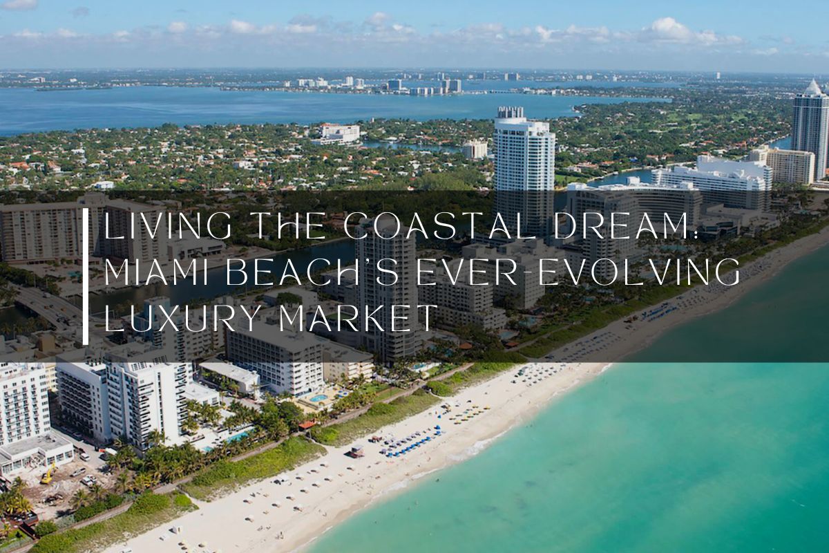 Miami Beach’s Ever-Evolving Luxury Market - Featured