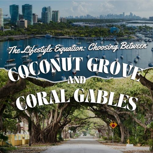 The Lifestyle Equation: Choosing Between Coconut Grove and Coral Gables
