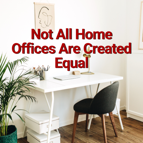 Not All Home Offices Are Created Equal