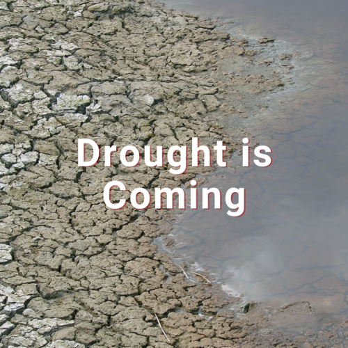 Drought is Coming