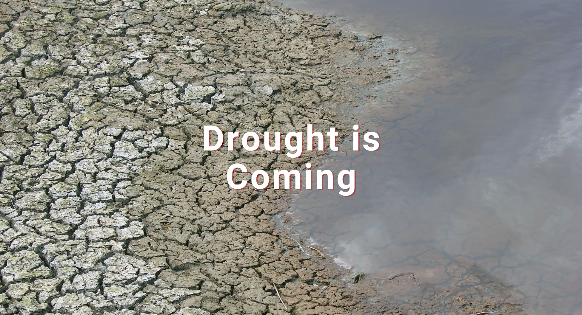 Drought is Coming