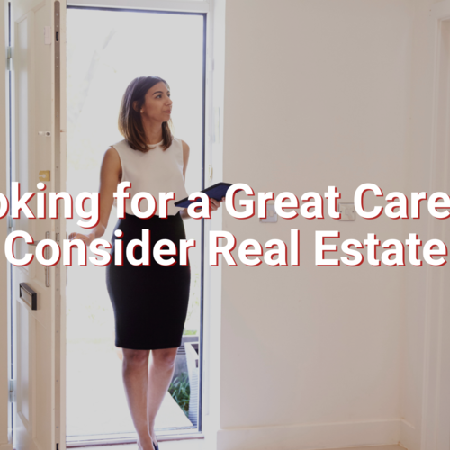 Looking for a Great Career? Consider Real Estate