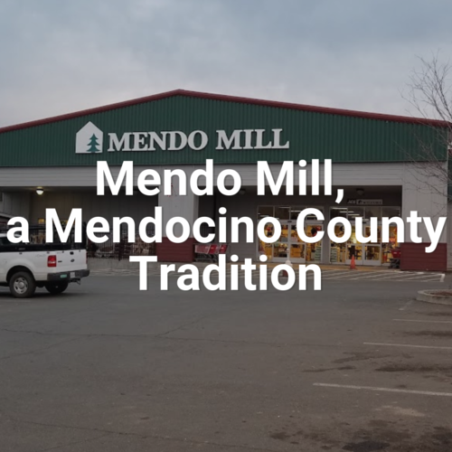 Mendo Mill, a Mendocino County Tradition