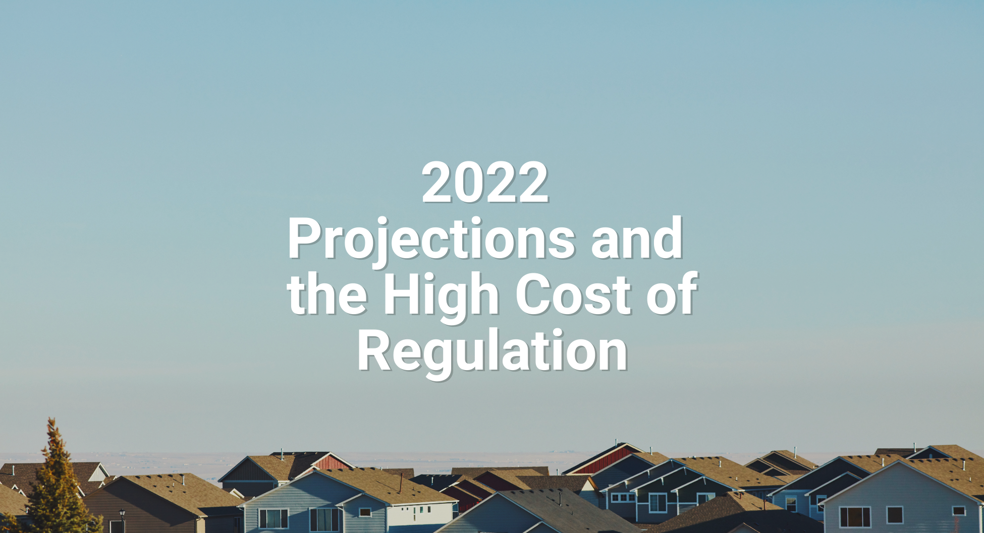 SSR - 2022 Projections and the High Cost of Regulation