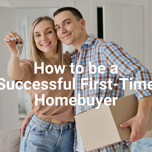 How to be a Successful First-Time Homebuyer