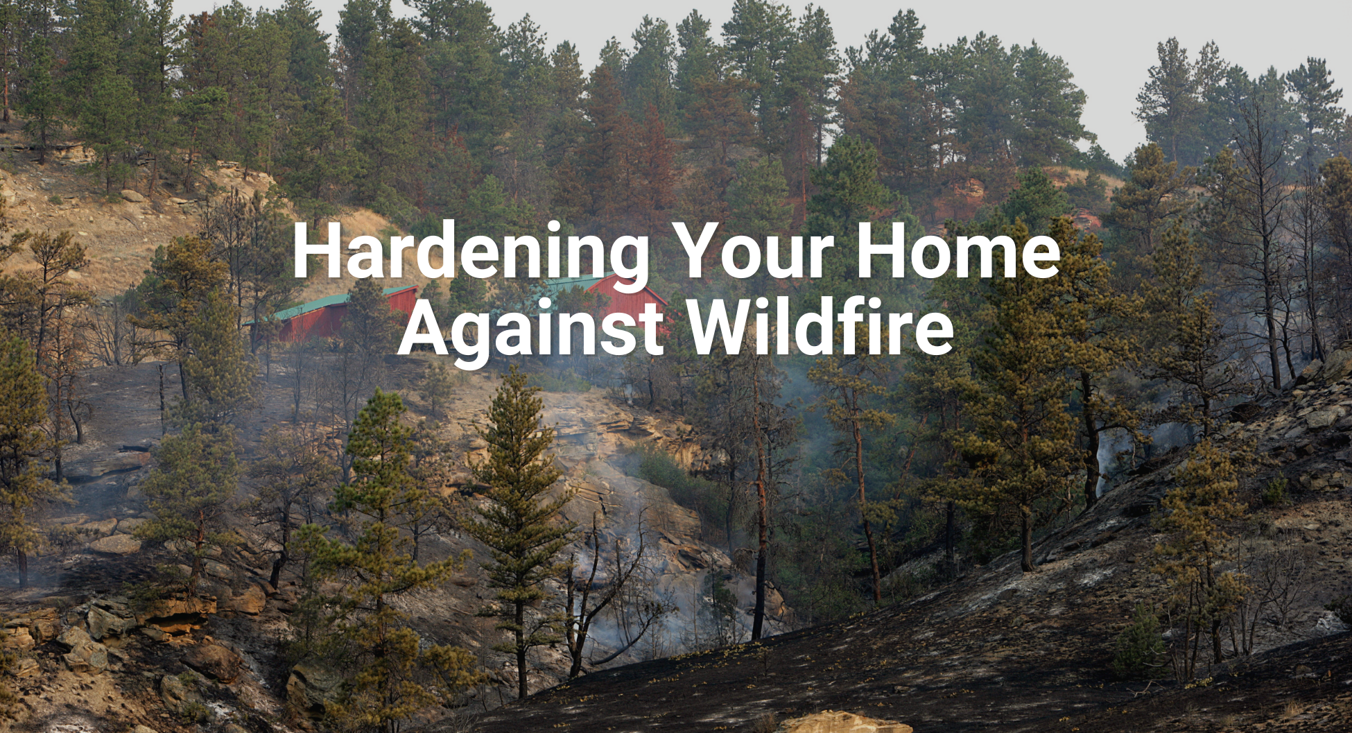 SSR - Hardening Your Home Against Wildfire