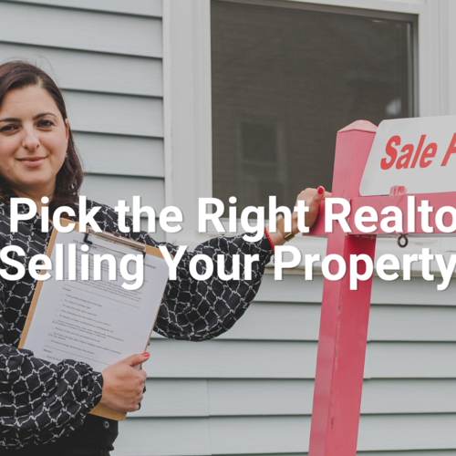 How to Pick the Right Realtor When Selling Your Property