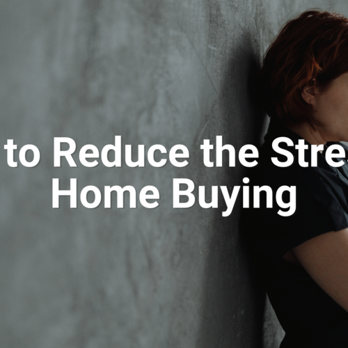 How to Reduce the Stress of Home Buying