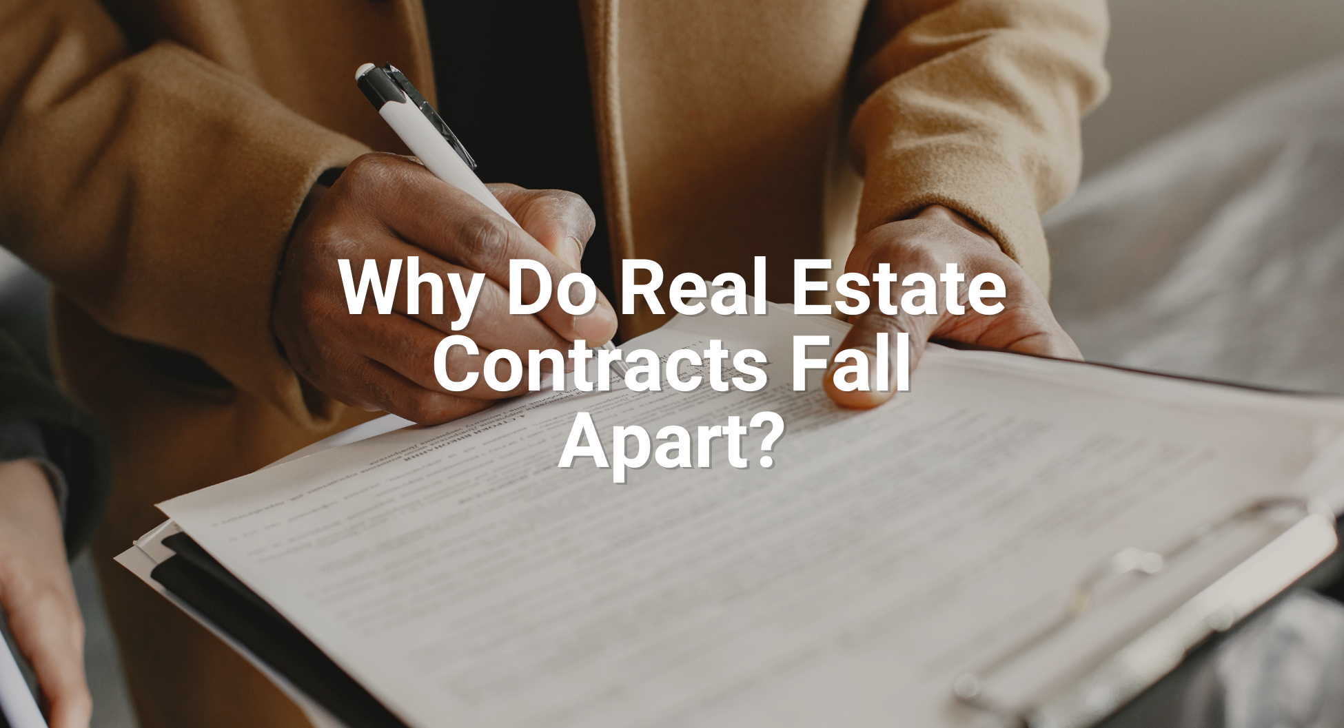 SSR - Why Do Real Estate Contracts Fall Apart