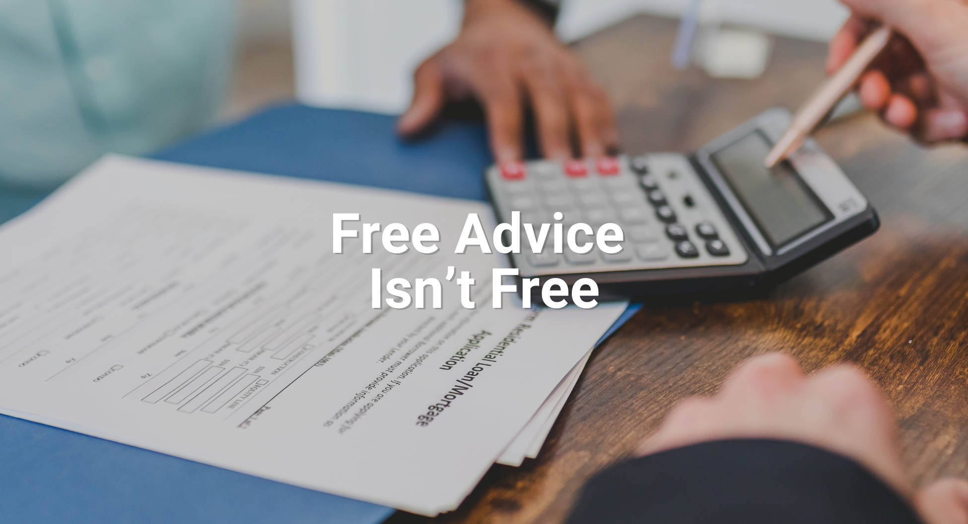 Free Advice Isn’t Free