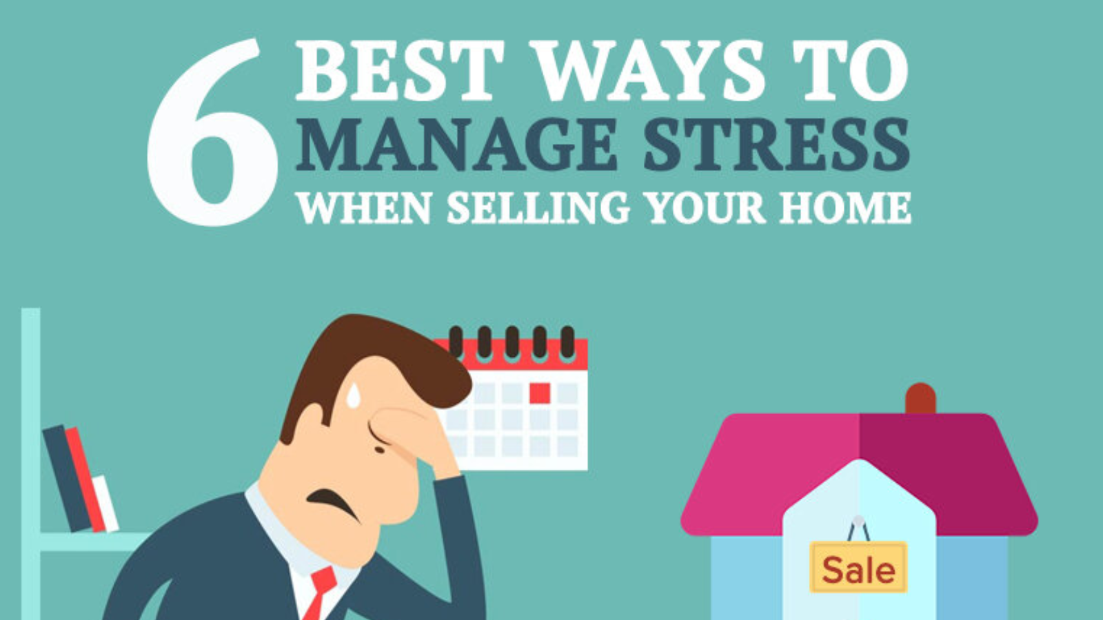 6 Of The Best Ways to Manage Stress When Selling Your Home