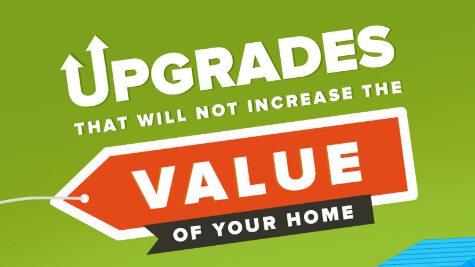 Upgrades That Will Not Increase The Value of Your Home