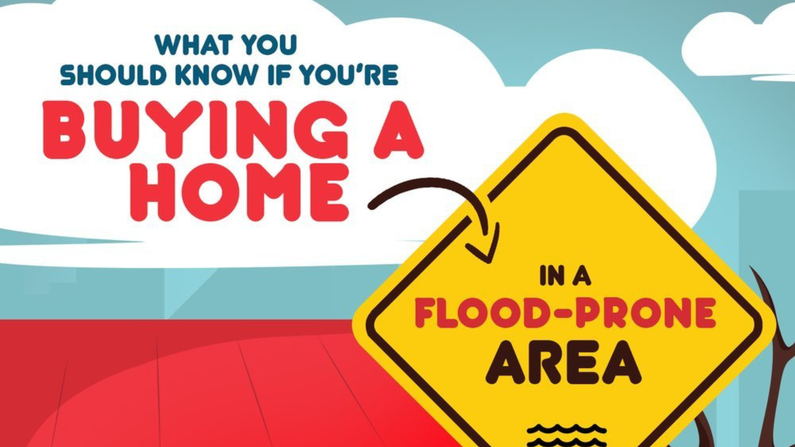 What You Should Know If You're Buying A Home in A Flood-Prone Area