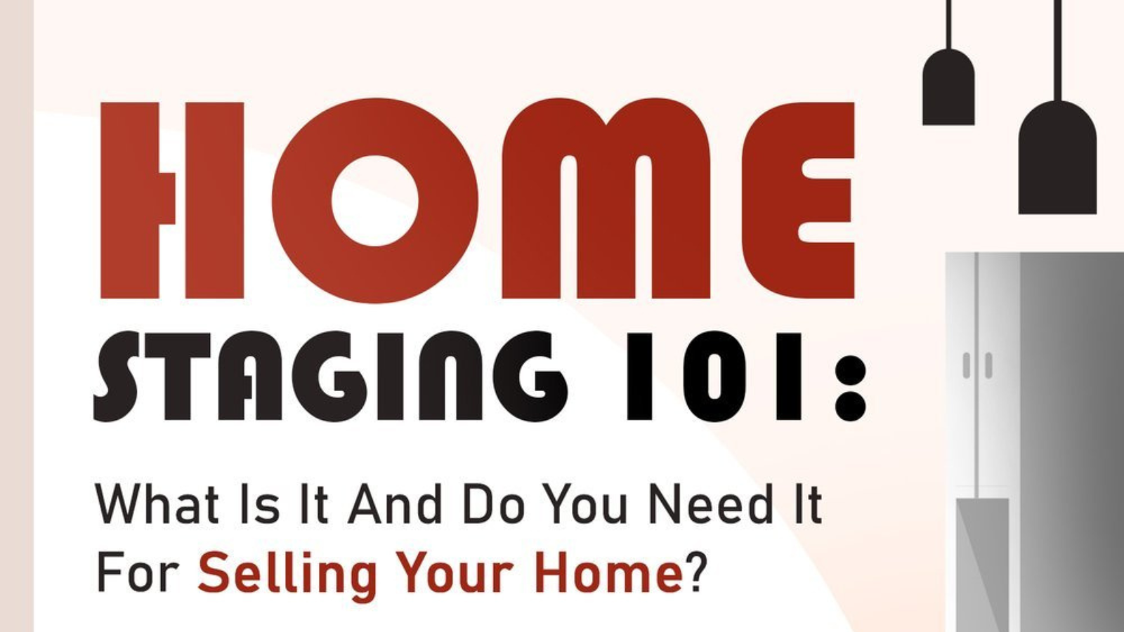 Sellers: Here's Everything You Need to Know About Home Staging