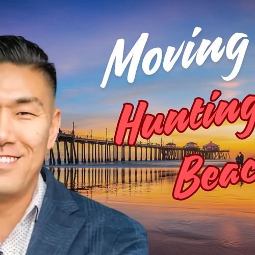 Moving to Huntington Beach From The Bay Area