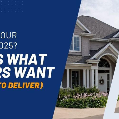 Selling Your Home In 2025? Here’s What Buyers Want (And How To Deliver)