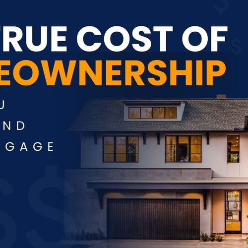 The True Cost of Homeownership: What You Pay Beyond the Mortgage