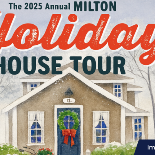 Tickets for Milton’s Annual Holiday House Tour Available Starting November 1st