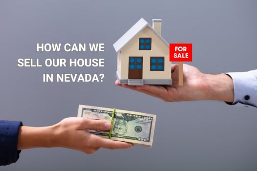 How Can We Sell Our House in Nevada (2)