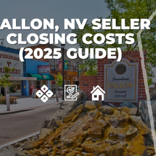 Fallon closing costs seller | Fallon, Nevada Home Seller Guide