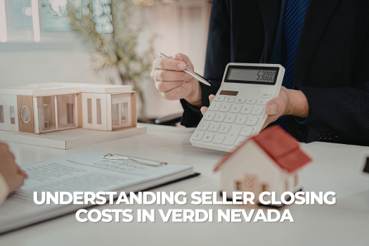 Verdi Closing Costs Seller – Understanding Home Seller Fees in Verdi, Nevada - article photo