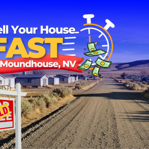 Sell My House Fast Moundhouse | Moundhouse, Nevada Guide