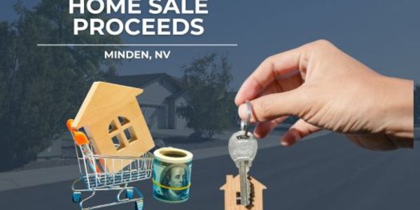 Home Sale Proceeds Minden | Minden, Nevada Sellers