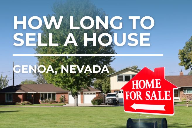 How Long to Sell a House Genoa _ Genoa, Nevada