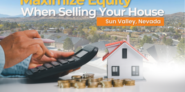 Maximize Home Equity Sun Valley, Nevada: Seller Tips
