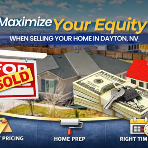 Maximize Home Equity in Dayton, Nevada | Smart Selling Guide