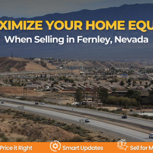 Maximize Home Equity in Fernley, Nevada | Selling Your House