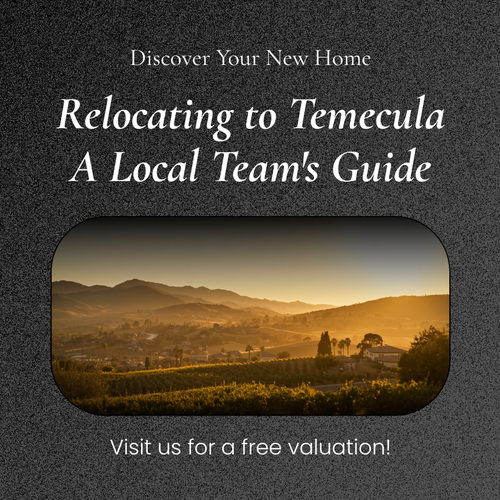 Relocating to Temecula: How Our Team Helps Out-of-Area Buyers Find the Right Neighborhood