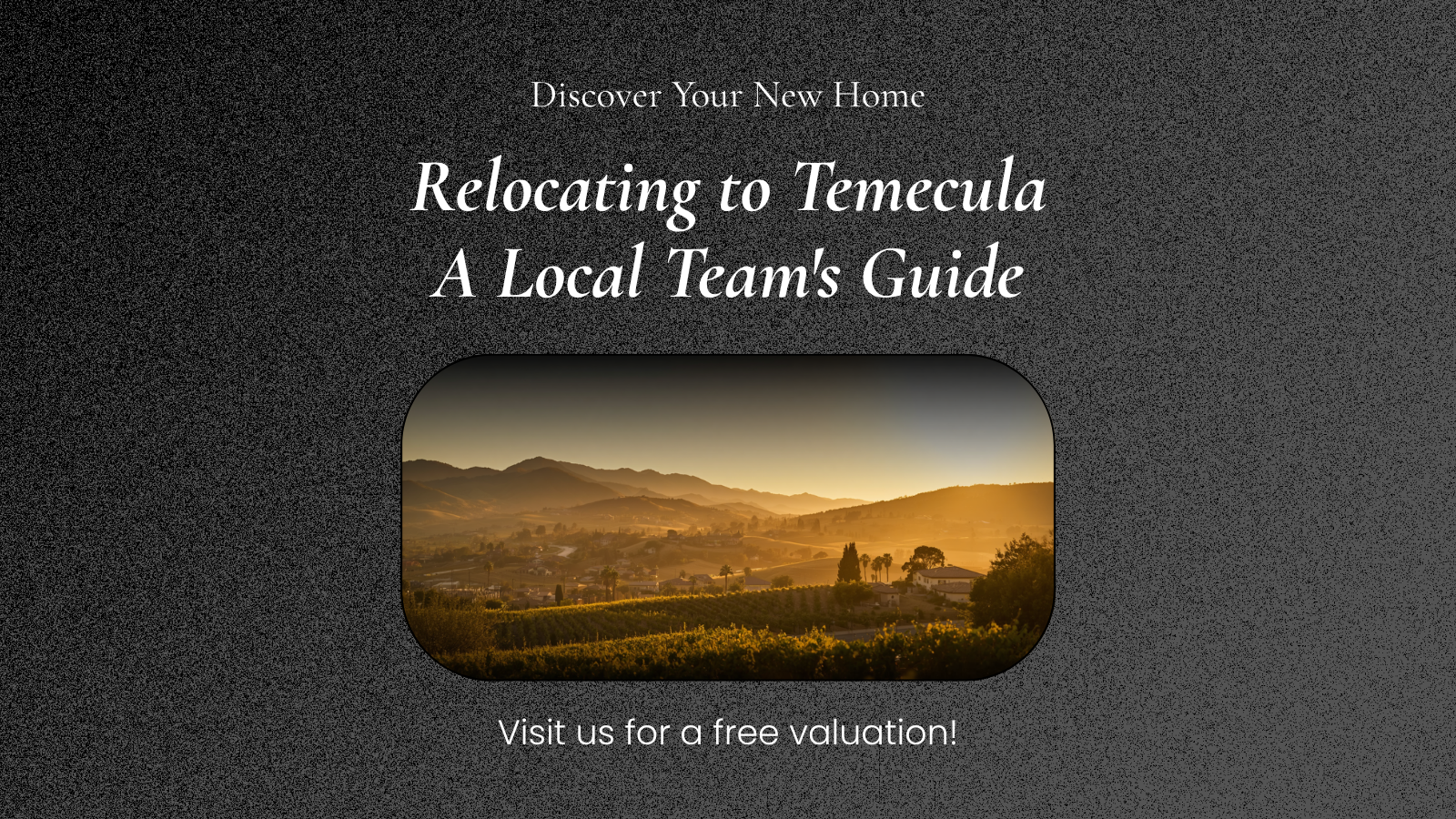 Relocating to Temecula: How Our Team Helps&hellip;