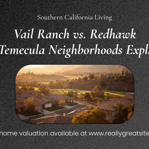 Vail Ranch vs. Redhawk in Temecula: How to Choose