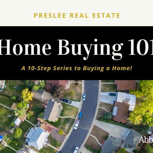 Your Guide to Buying Your First Home: A 10-Step Series