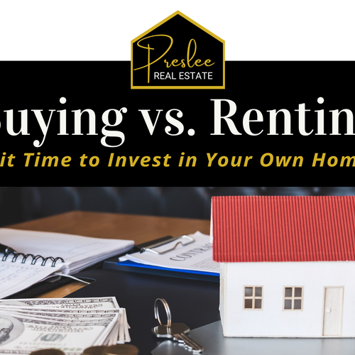 Buying vs. Renting: Is it Time to Invest in Your Own Home?