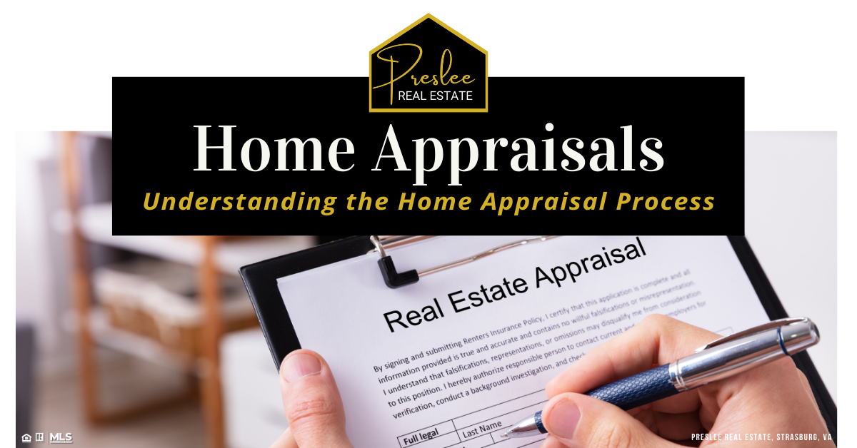 Preslee Real Estate - Understanding the Home Appraisal Process