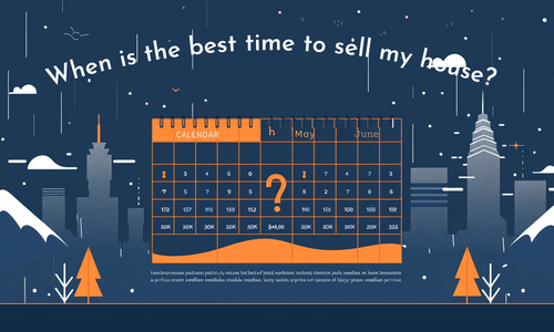 When is the Best Time to Sell My House